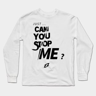 OMW - Just Can You Stop Me ? Long Sleeve T-Shirt